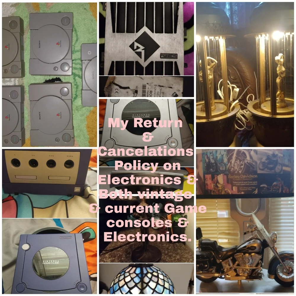 Refund & cancelation policy onboth vintage & current game consoles & Electronics